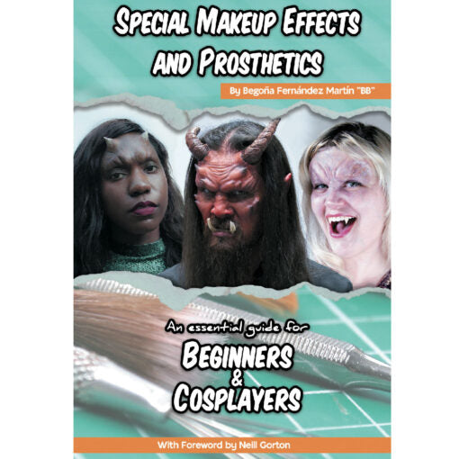 Special Makeup Effects and Prosthetics Book by Begona Fernandez Martin